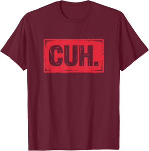 Cuh Funny Saying Meme Cuh Slang Boy Girls Teens Youth T-Shirt - T-Shirt | Maroon