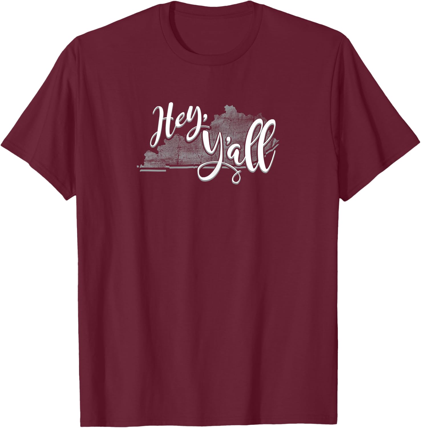 Kentucky - Hey Y'all T-Shirt - T-Shirt | Maroon