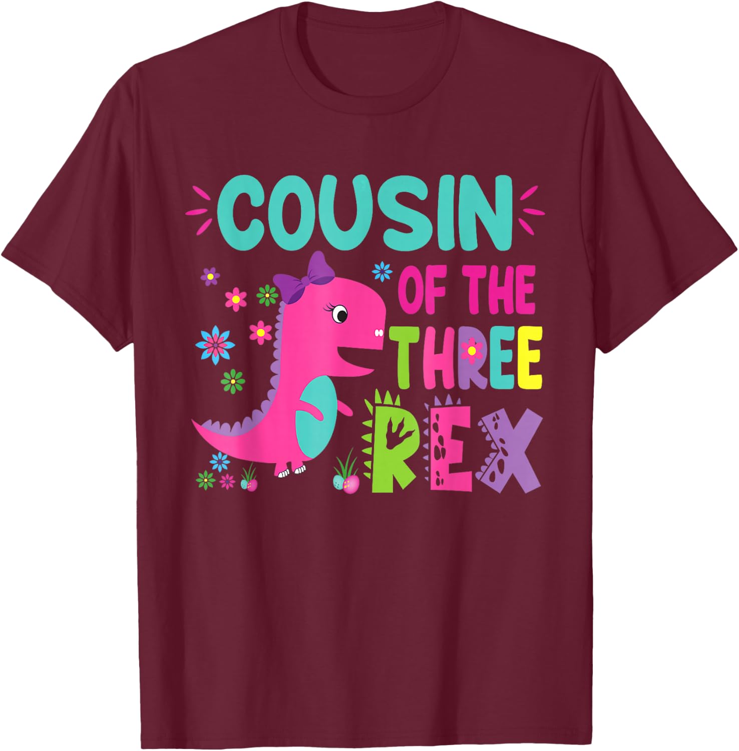 Cousin of the Three Rex Birthday Dinosaur Family Matching T-Shirt - T-Shirt | Maroon