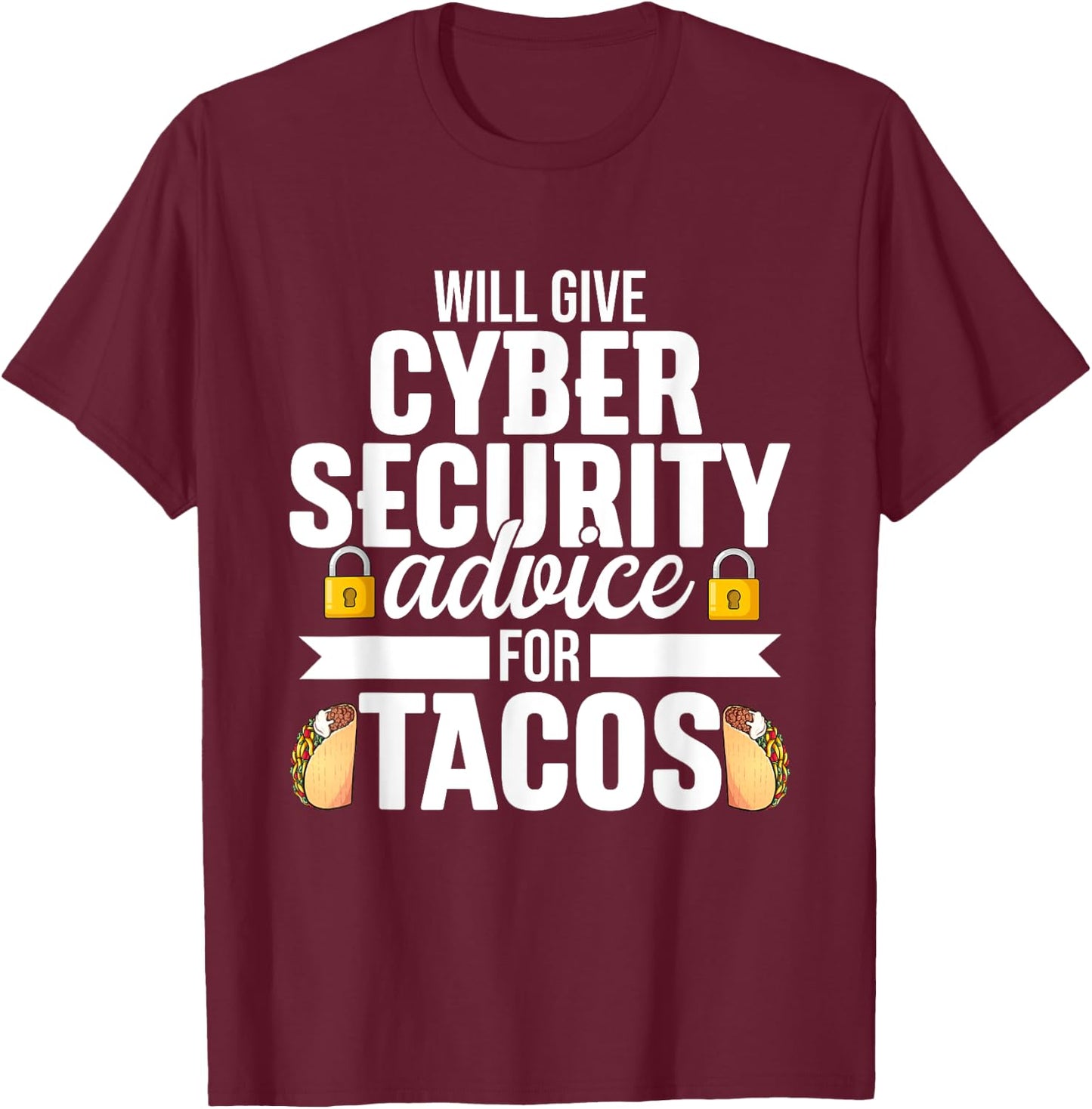 Cybersecurity Funny Taco Computer Professional Engineer T-Shirt - T-Shirt | Maroon