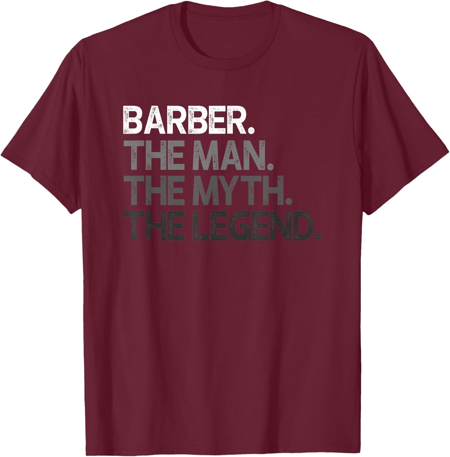 Barber Gift Man Myth The Legend T-Shirt - T-Shirt | Maroon