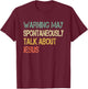 Christian Warning May Talk About Jesus God Bible Faith T-Shirt - T-Shirt | Maroon
