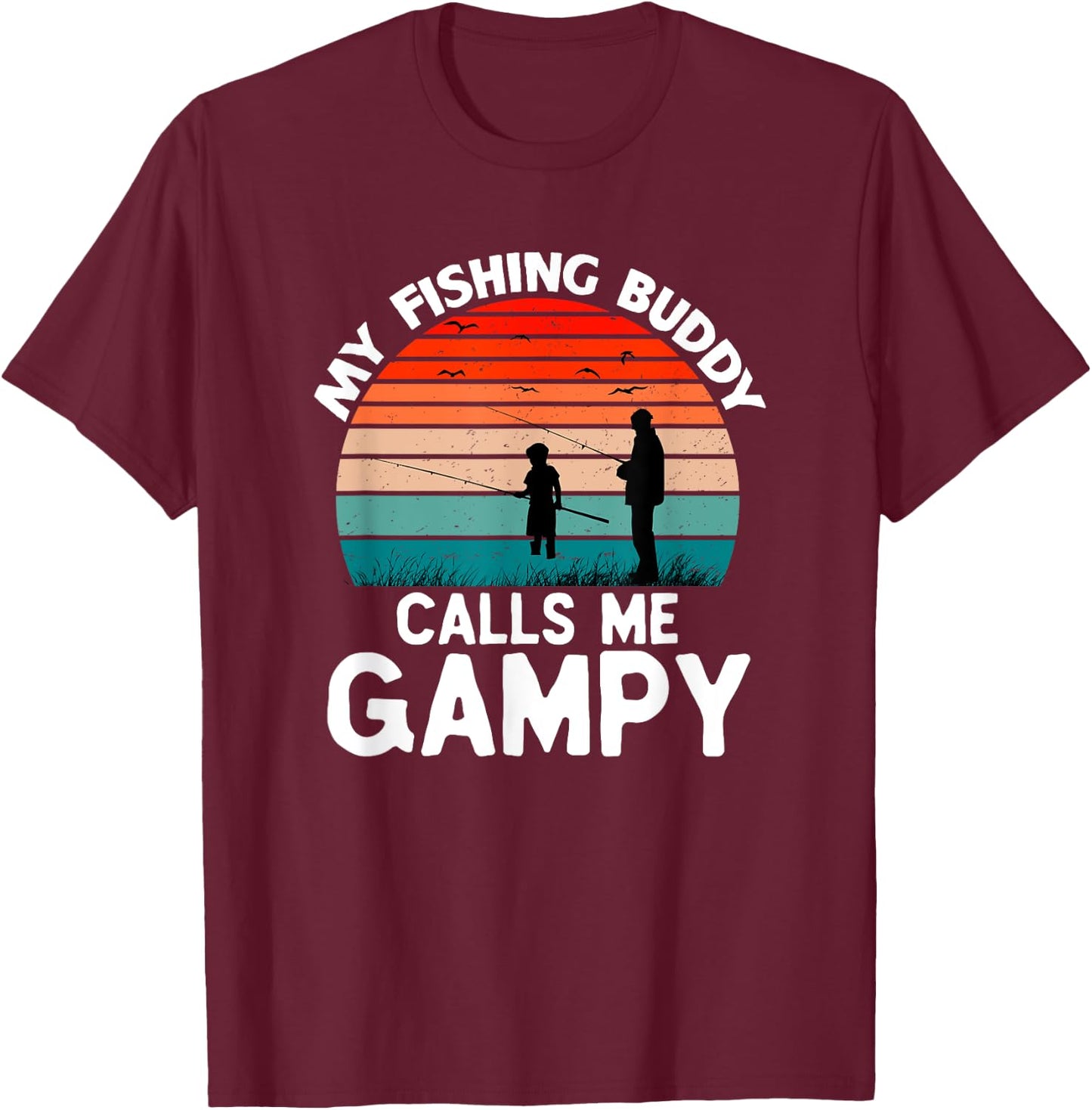 My Fishing Buddy Calls Me Gampy Retro Vintage Grandpa T-Shirt - T-Shirt | Maroon