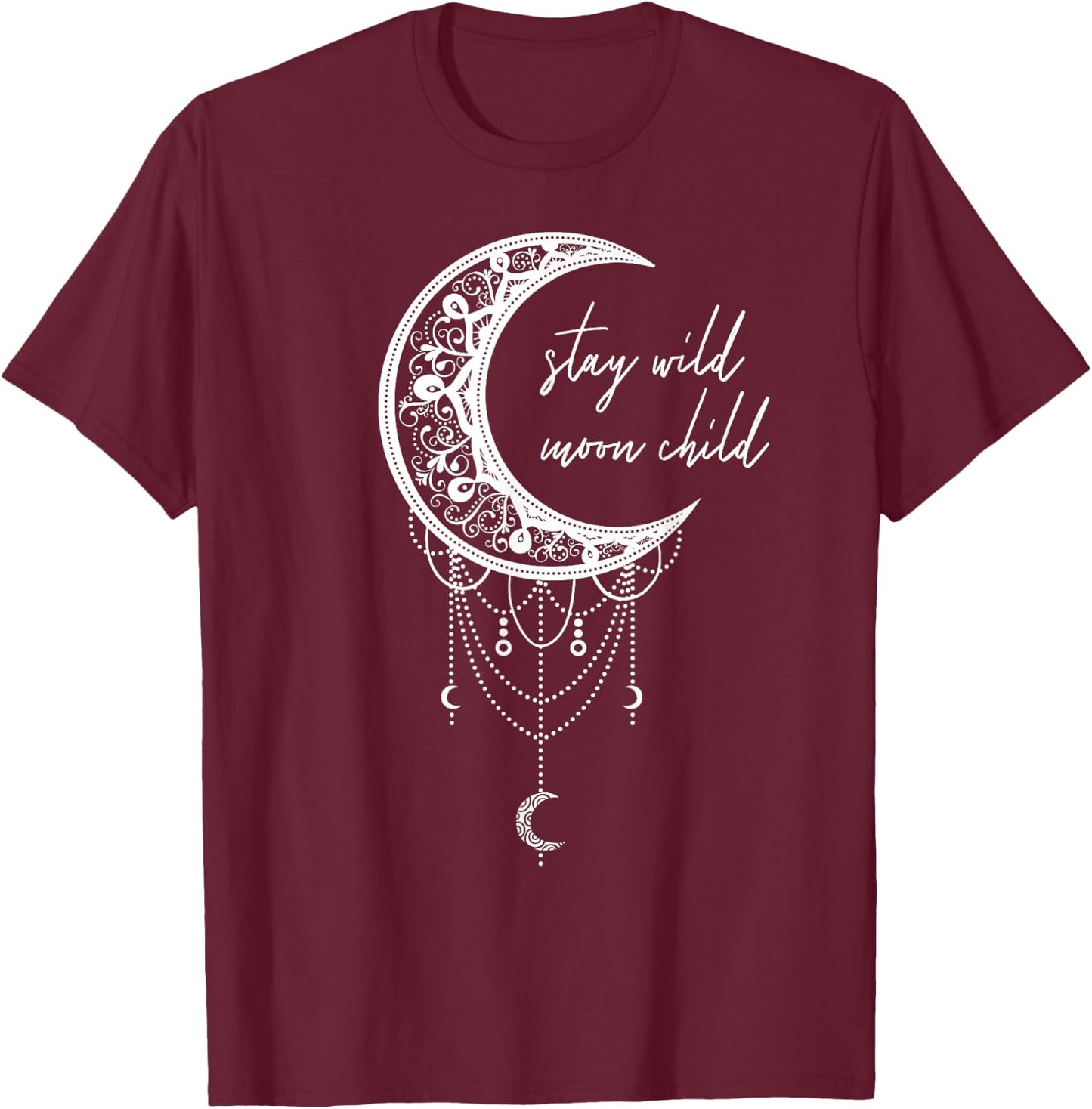 Stay Wild Moon Child Boho Peace Hippie Gift Moon Child T-Shirt - T-Shirt | Maroon