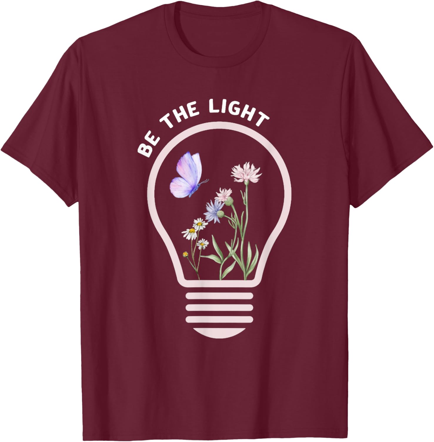 Be The Light Christ Butterfly Flower Jesus Quotes T-Shirt - T-Shirt | Maroon
