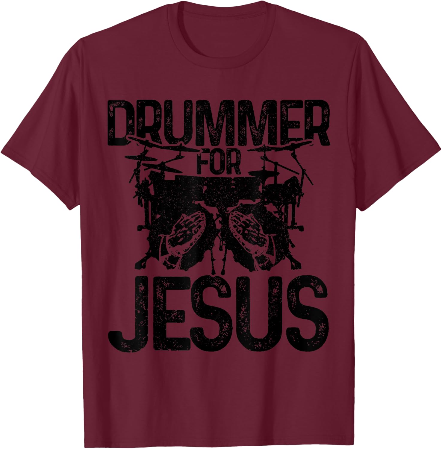 Drummer For Jesus Praying Hands Drums Christian Drummer T-Shirt - T-Shirt | Maroon