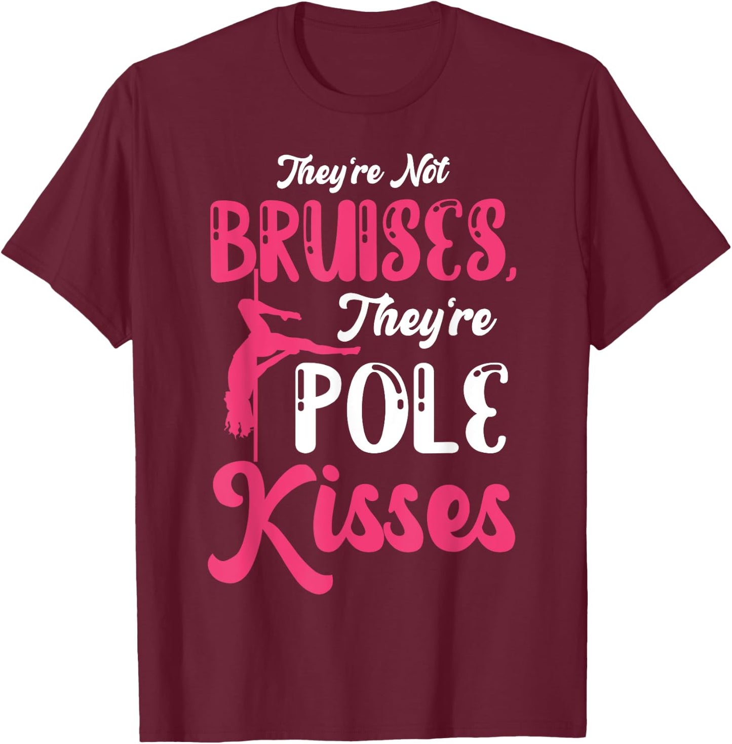 Funny Pole Dance Pole Fitness Pole Dance Gift T-Shirt - T-Shirt | Maroon