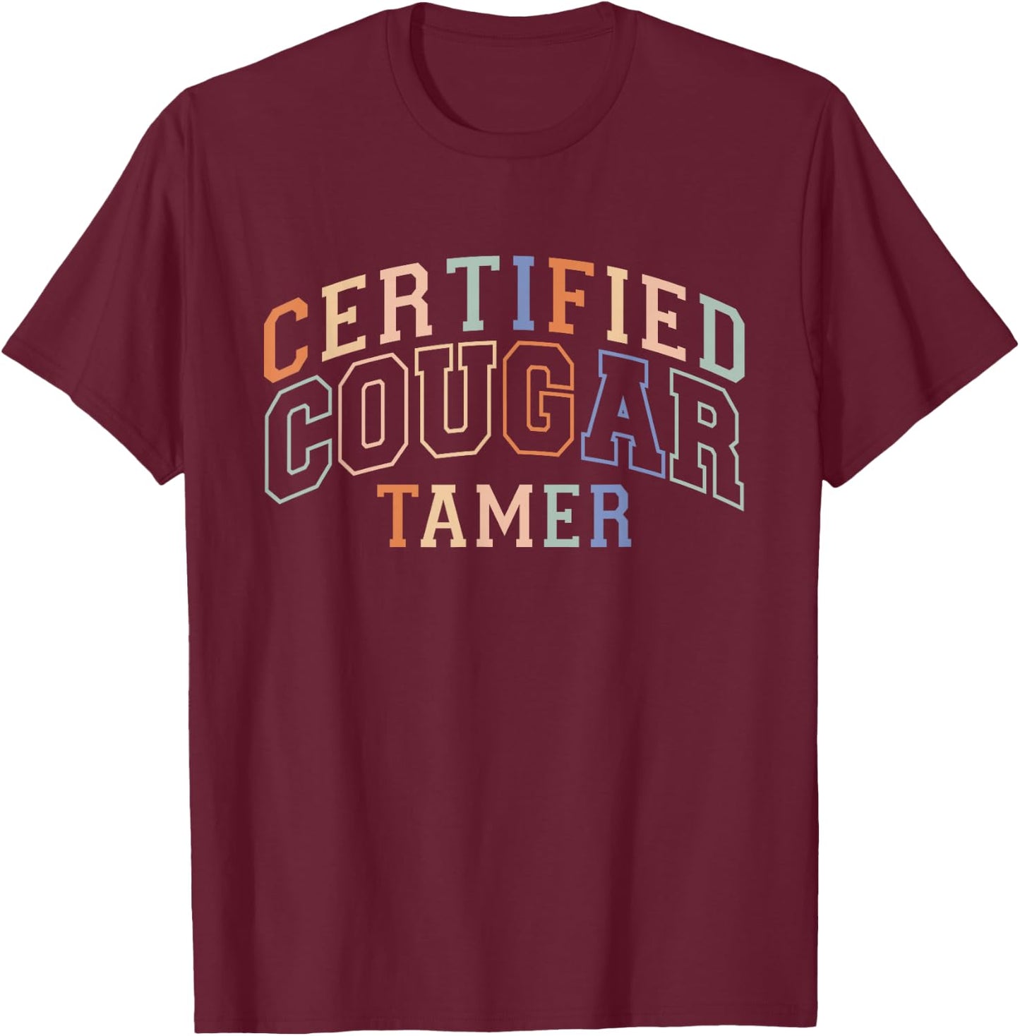 Cougar Gifts for Boyfriend Cougar Tamer - -Adults - Black - Small - Short Sleeve - - Novelty - Gift T-Shirt - T-Shirt | Maroon
