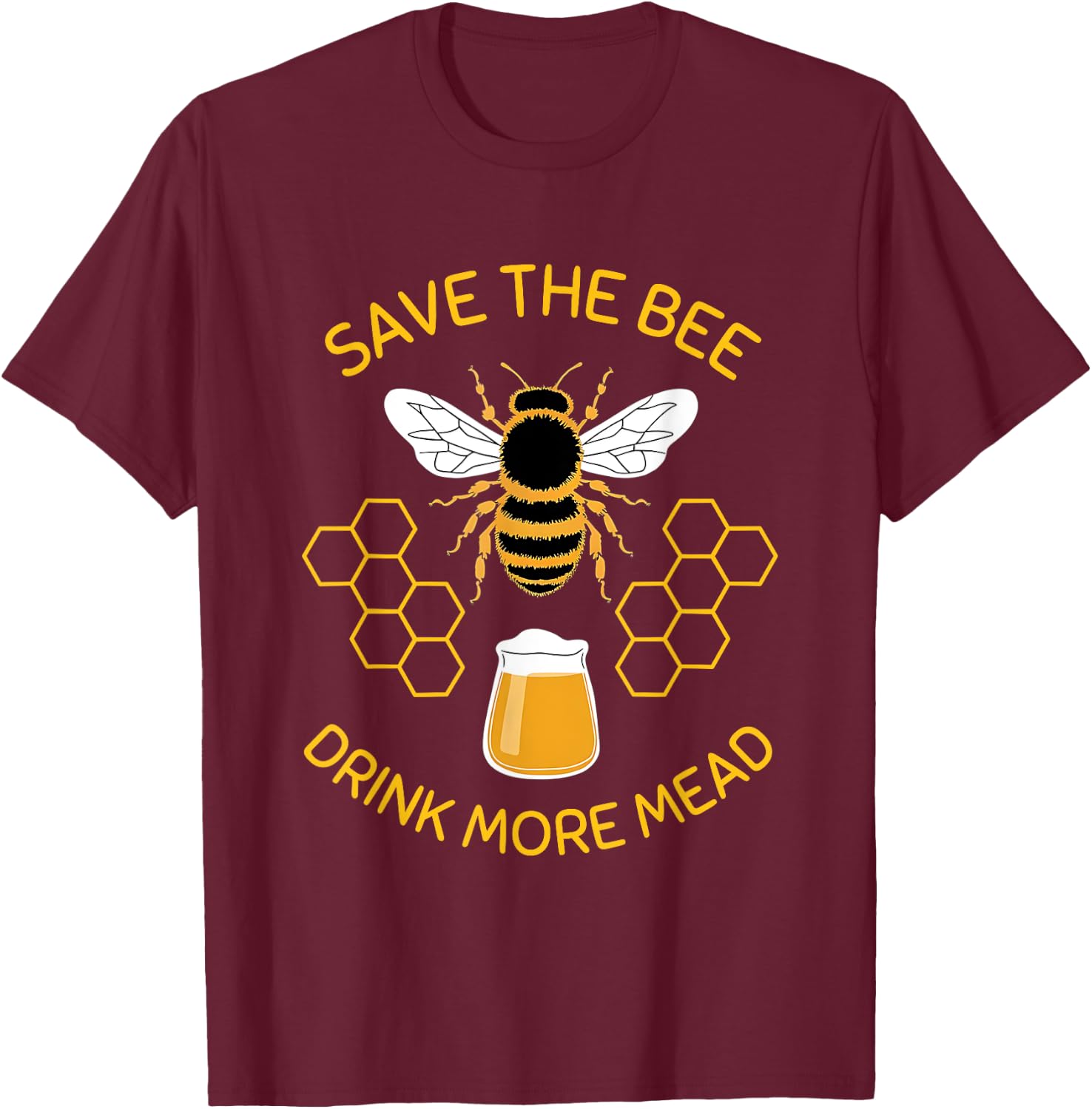 Save The Bees Drink More Mead Funny Craft Beer Official Brew T-Shirt - T-Shirt | Maroon