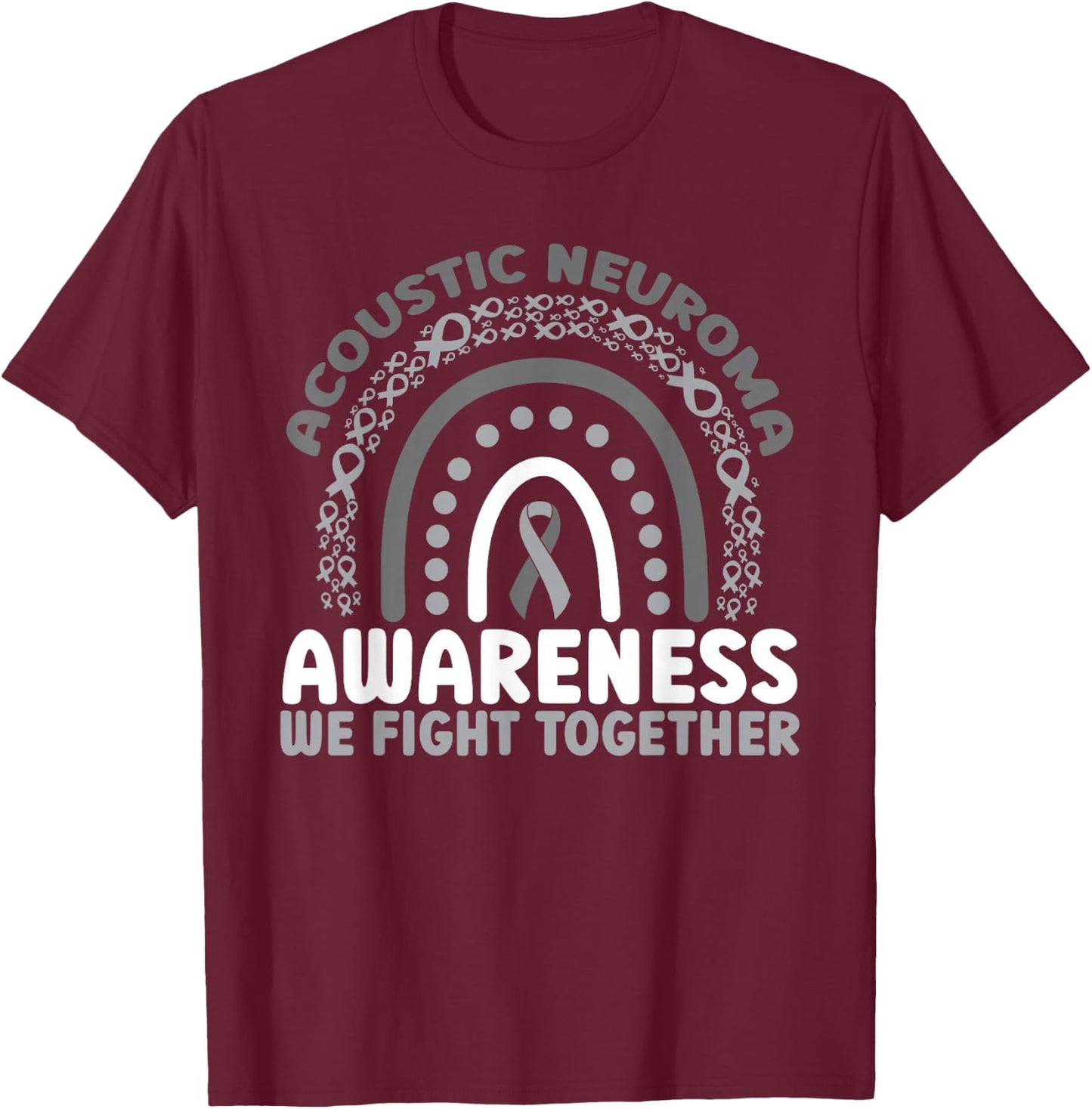 Acoustic Neuroma Awareness Rainbow We Fight Together T-Shirt - T-Shirt | Maroon