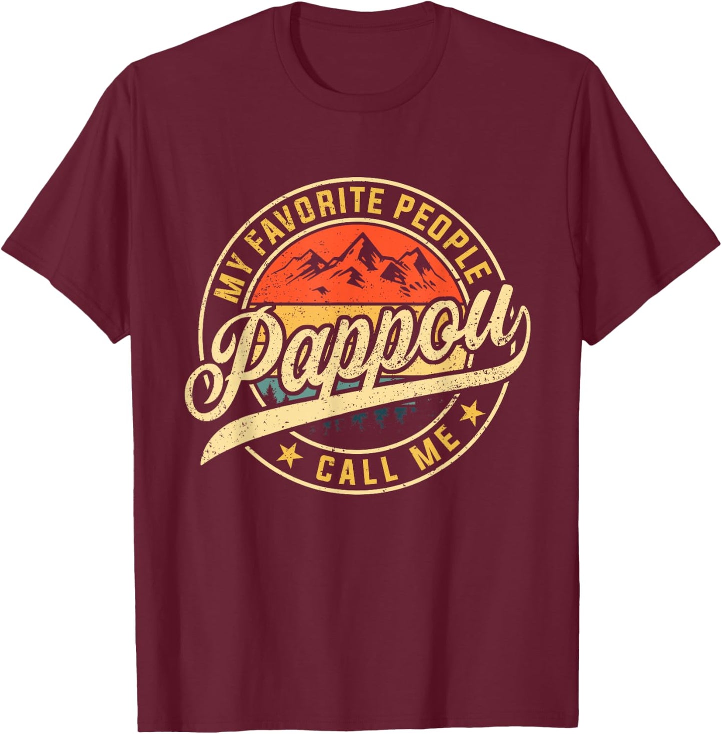 My Favorite People Call Me Pappou Funny Father's Day T-Shirt - T-Shirt | Maroon