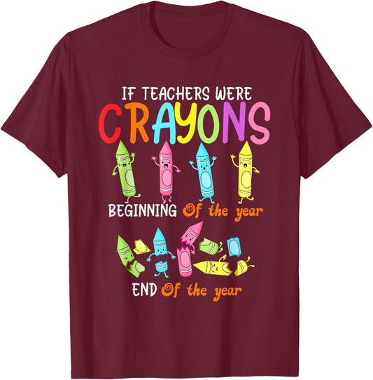 If Teachers Were Crayons Beginning Of The Year Funny Crayons Women Kids T-Shirt - T-Shirt | Maroon