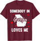 Somebody In Georgia Loves Me T-Shirt - T-Shirt | Maroon