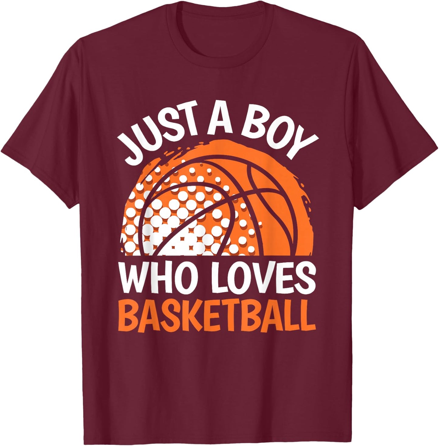 Just A Boy Who Loves Basketball Funny Boys Kids Basketball T-Shirt - T-Shirt | Maroon