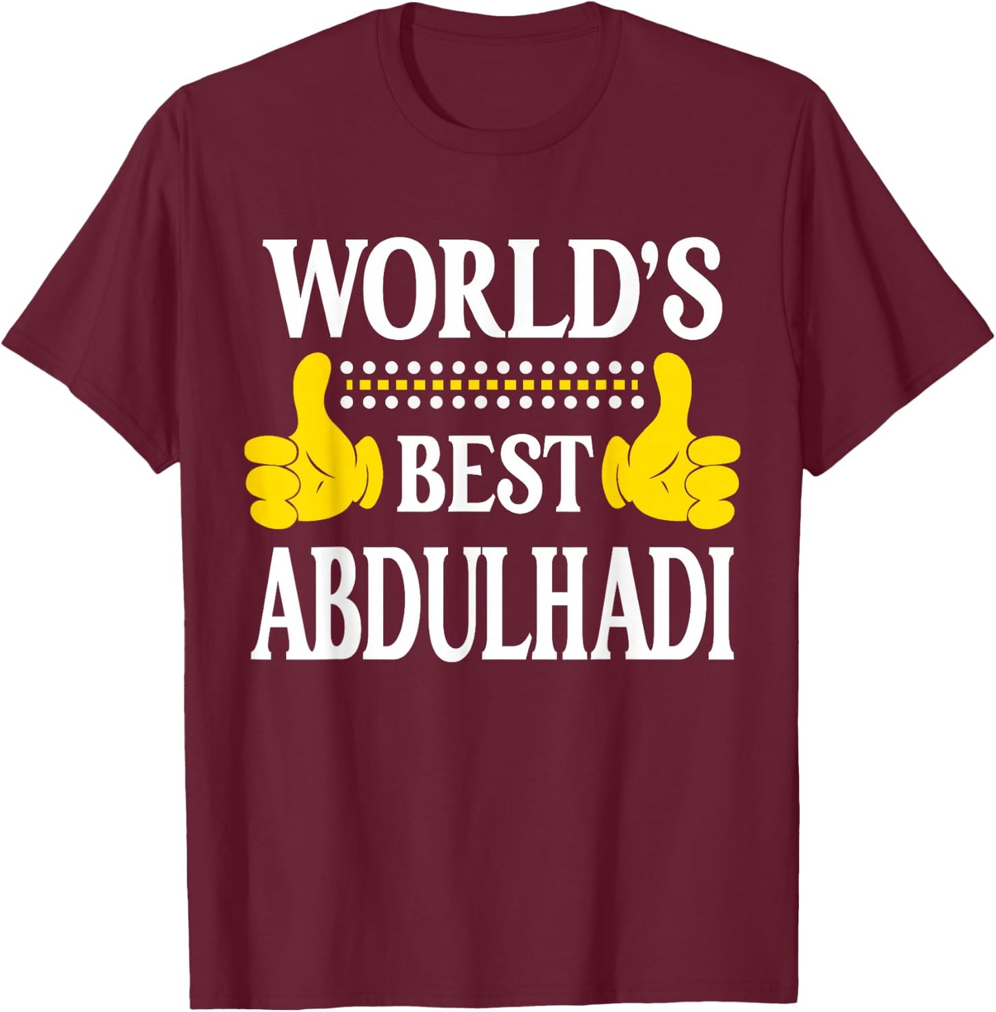 Abdulhadi Personal Name First Name World's Best Abdulhadi T-Shirt - T-Shirt | Maroon