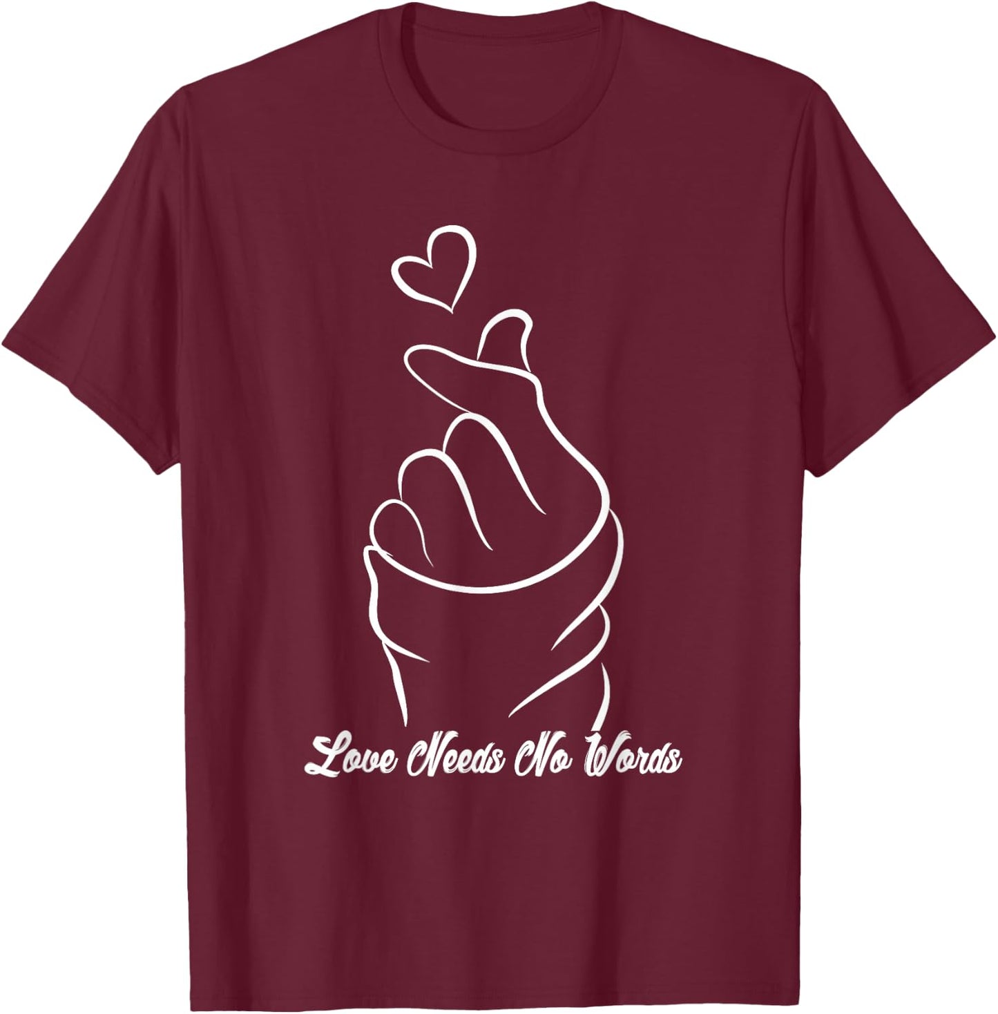 Love Need No Words Emotions Love Sign Finger Love Quotes T-Shirt - T-Shirt | Maroon