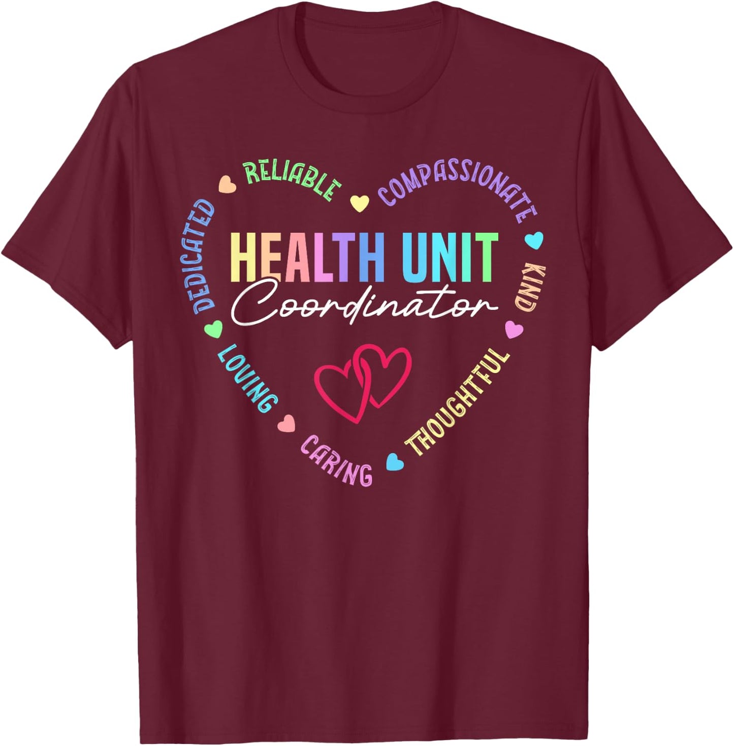 Health Unit Coordinator Appreciation Heart T-Shirt - T-Shirt | Maroon