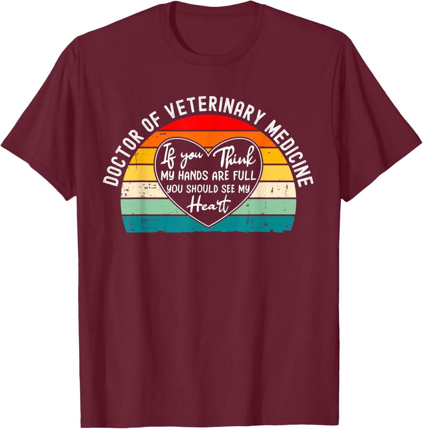 Doctor of Veterinary Medicine DVM Graduation Appreciation T-Shirt - T-Shirt | Maroon