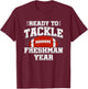 Ready To Tackle Freshman Year - First School Day - 9th Grade T-Shirt - T-Shirt | Maroon