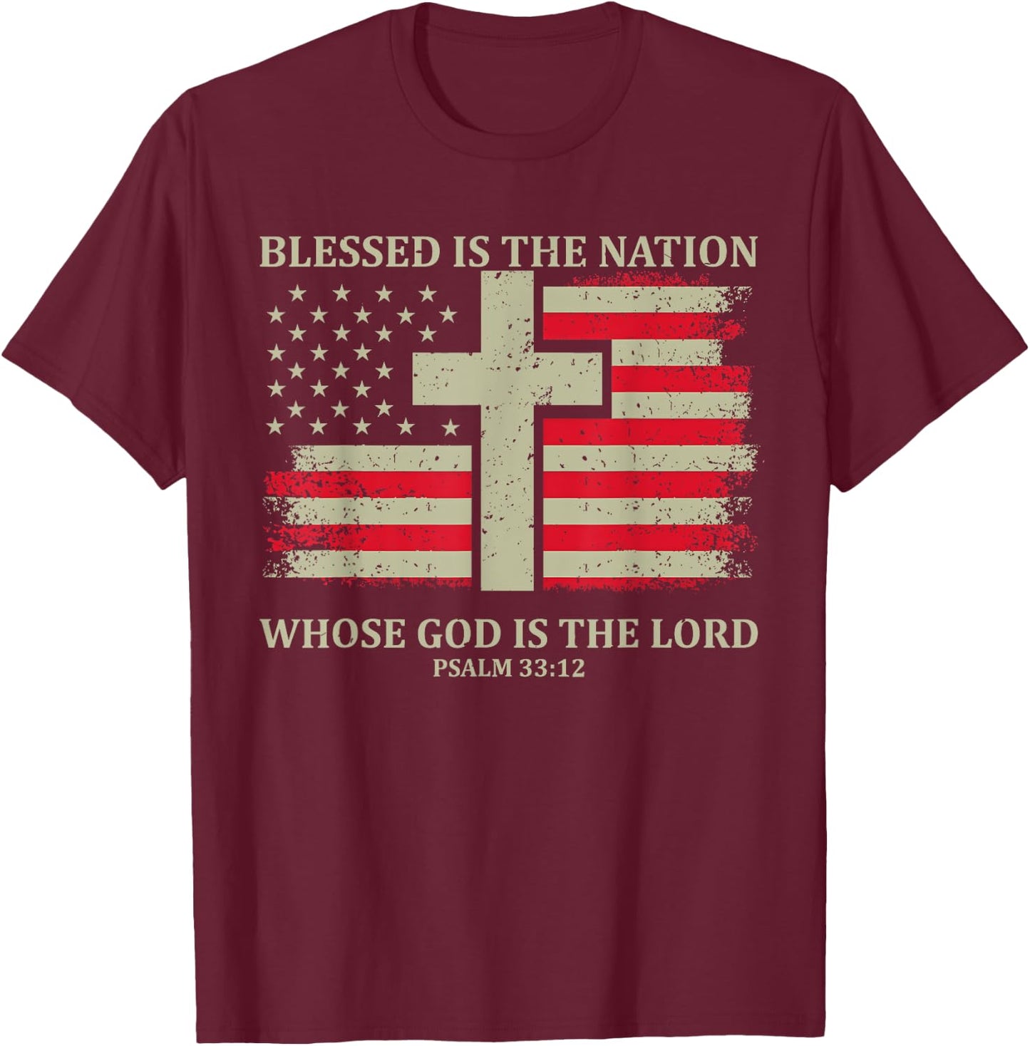 Blessed Is The Nation Whose God Is The Lord Psalm 33:12 T-Shirt - T-Shirt | Maroon