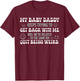 My Baby Daddy Keeps Trying to Get Back with Me Funny T-Shirt - T-Shirt | Maroon