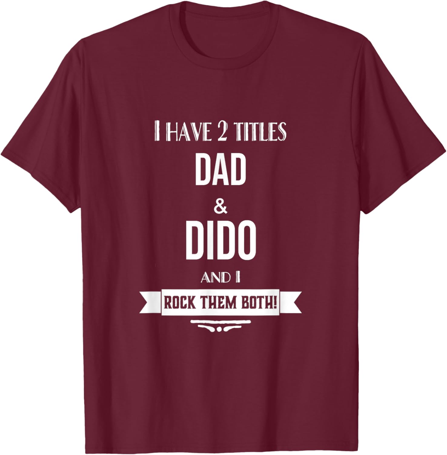 I Have 2 Titles Dad and Dido Ukraine Ukrainian Grandpa T-Shirt - T-Shirt | Maroon