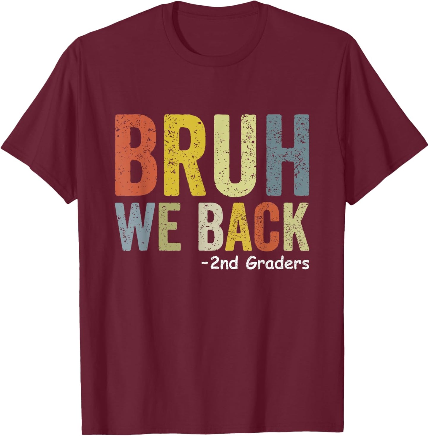 Bruh We Back 2nd Grade Back to School Second Grade T-Shirt - T-Shirt | Maroon