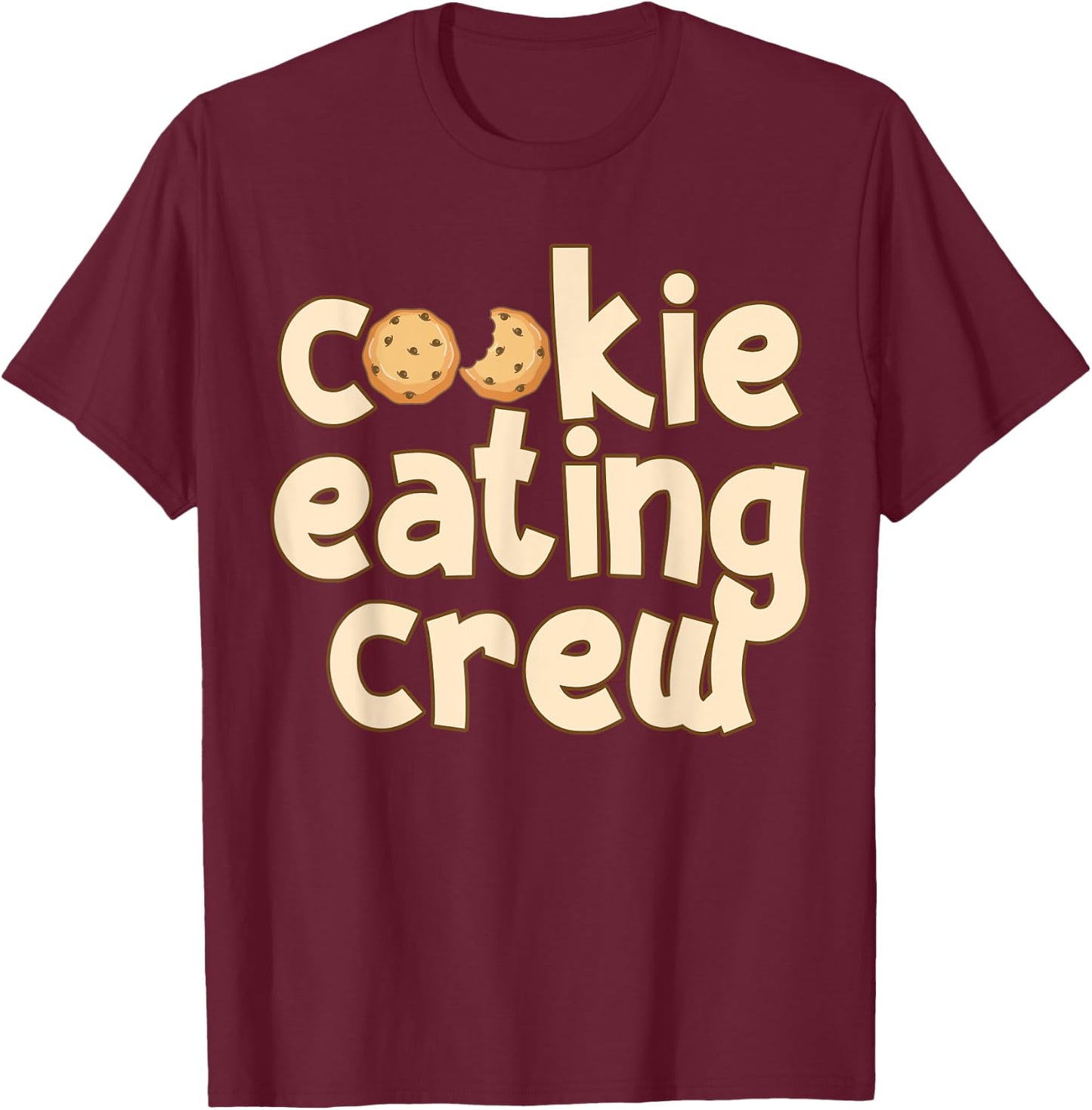 Cookie Baking Crew Cookie Eating Crew T-Shirt - T-Shirt | Maroon