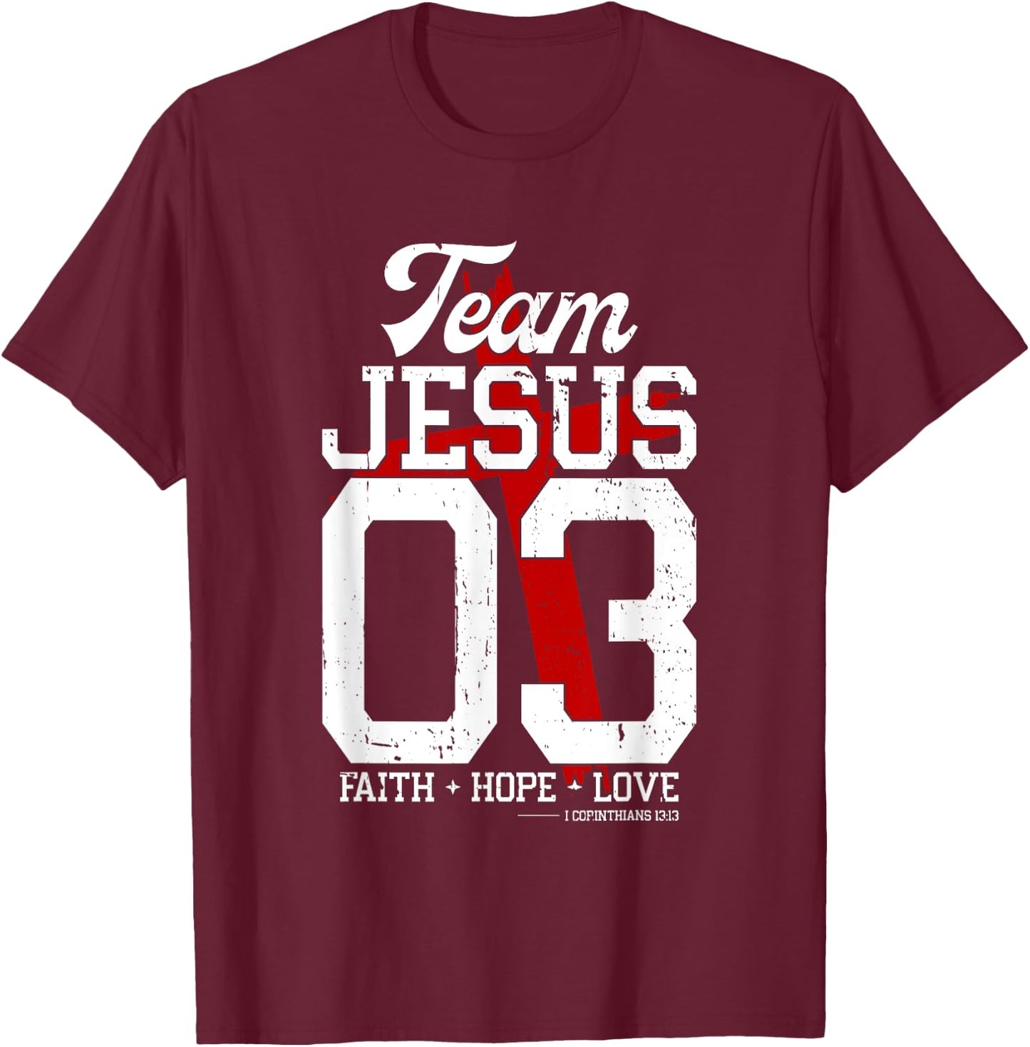 Christian - Team Jesus 03 Faith Hope Love T-Shirt - T-Shirt | Maroon