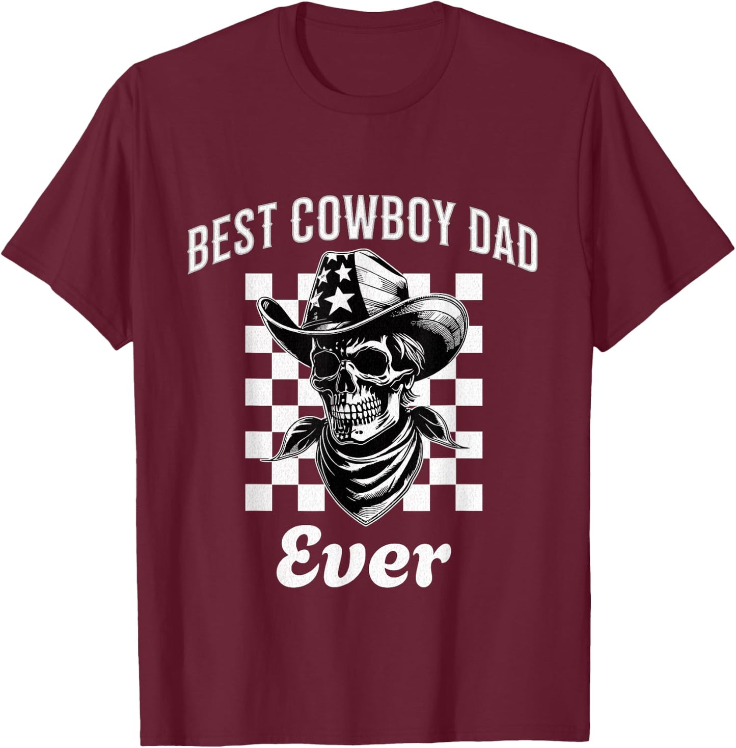 Funny Best Cowboy Dad Ever Gifts Men Fathers Day Dad T-Shirt - T-Shirt | Maroon
