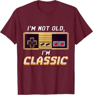 I'm Not Old I'm Classic Retro Gaming Old Gamers Nostalgic T-Shirt - T-Shirt | Maroon