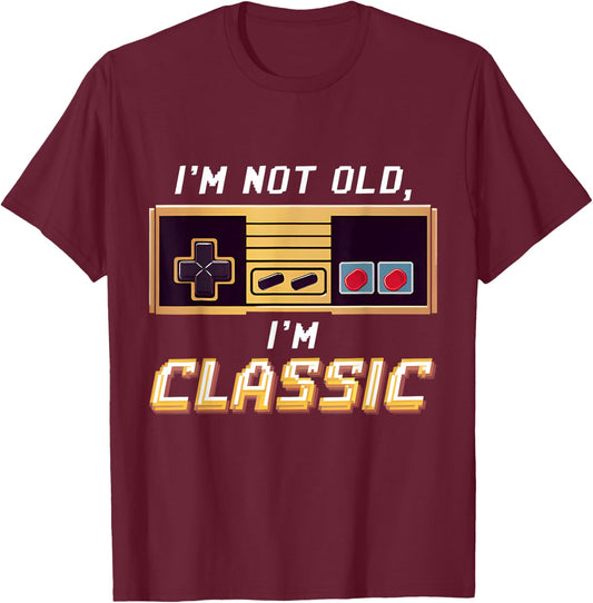 I'm Not Old I'm Classic Retro Gaming Old Gamers Nostalgic T-Shirt - T-Shirt | Maroon