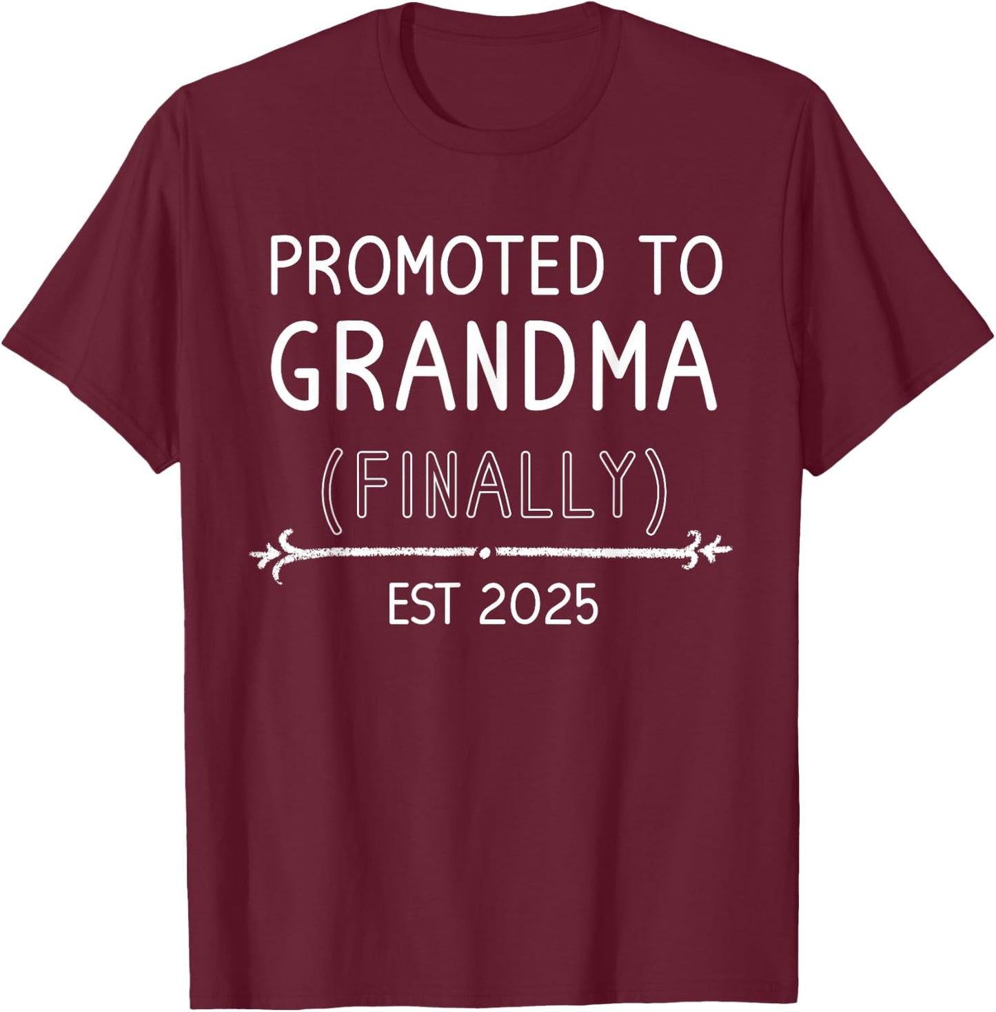 Promoted To Grandma Finally 2025 Pregnancy Announcement T-Shirt - T-Shirt | Maroon