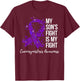 My Son’s Fight Is My Fight Craniosynostosis Awareness T-Shirt - T-Shirt | Maroon