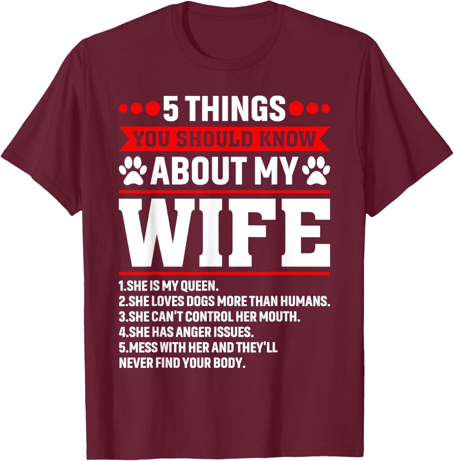 5 Things You Should Know About My Wife Dog Paw Husband Men T-Shirt - T-Shirt | Maroon