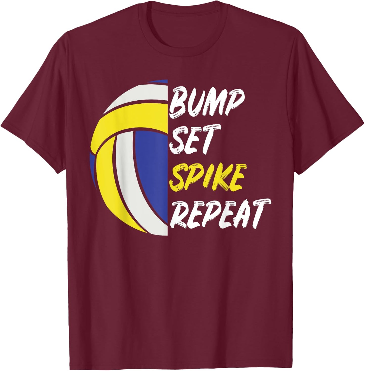 Beach Volleyball Bump Set Spike Repeat Gift: & T-Shirt - T-Shirt | Maroon