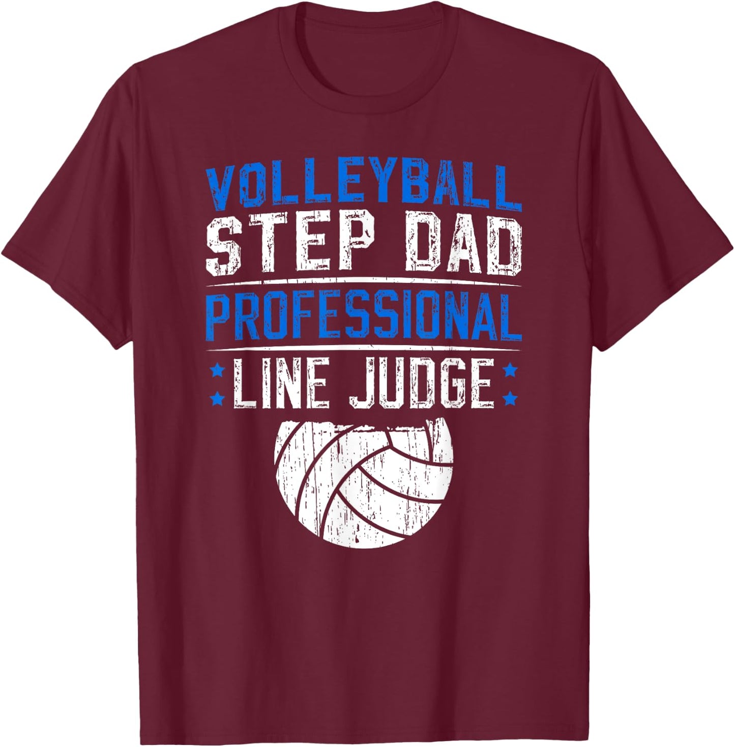 Volleyball Step-Dad Line Judge Volleyball Player Stepfather T-Shirt - T-Shirt | Maroon