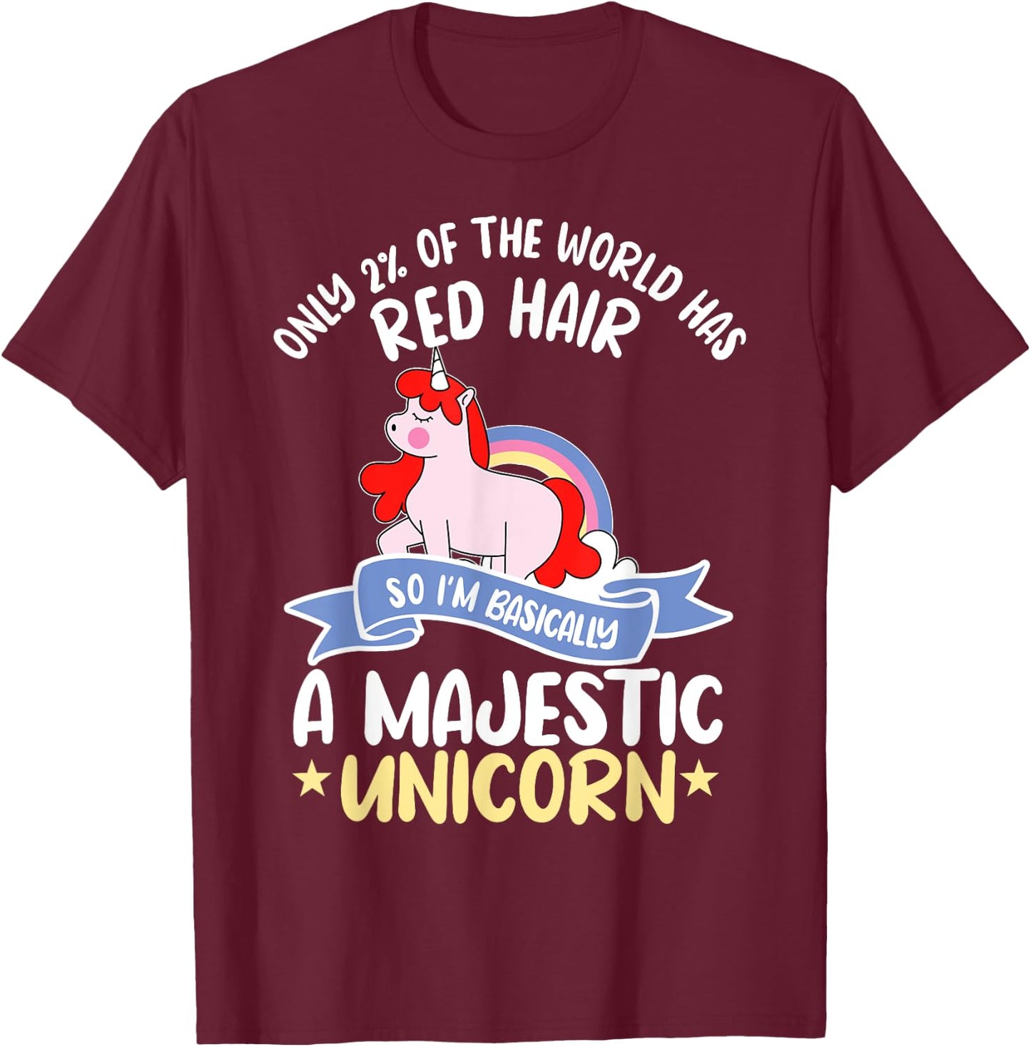Only 2% Of The World Has Red Hair Unicorn Ginger Redhead T-Shirt - T-Shirt | Maroon