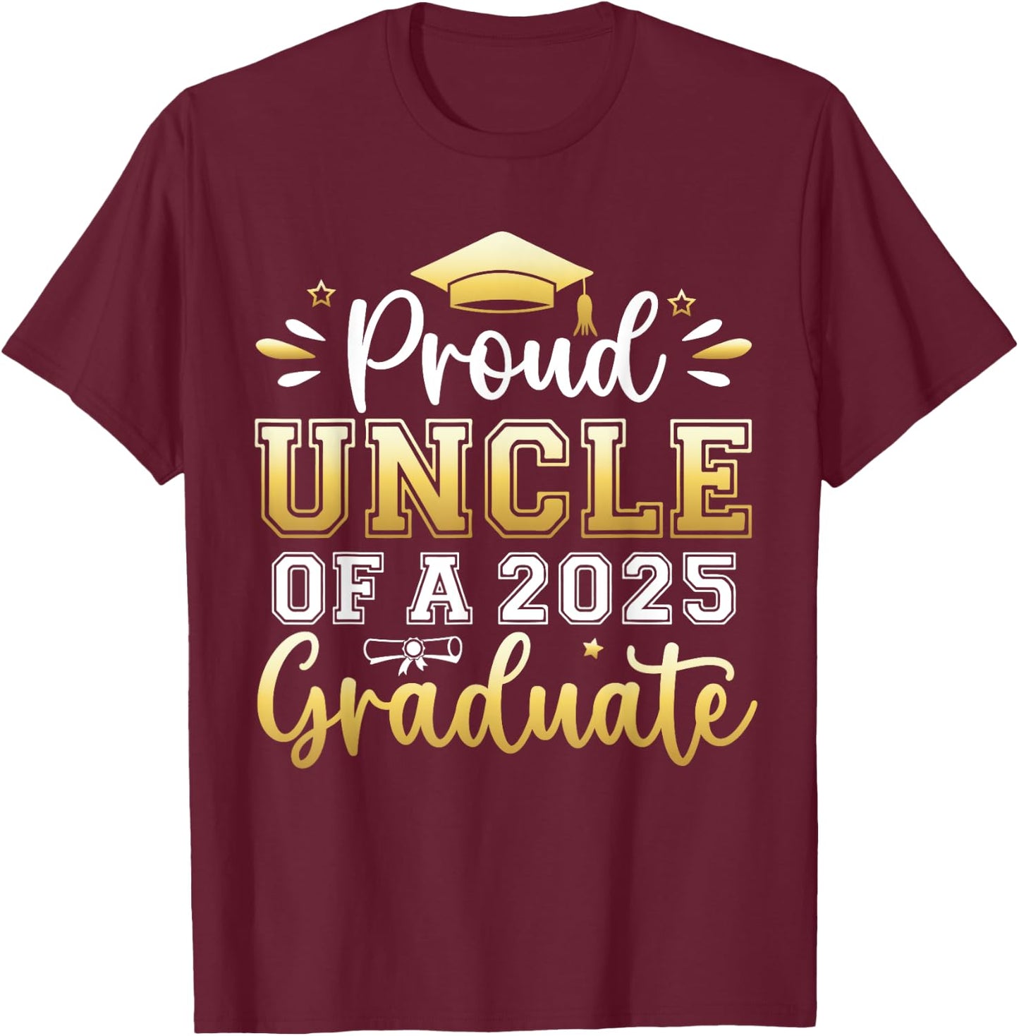 Proud Uncle of a 2025 Graduate Senior Graduation Men T-Shirt - T-Shirt | Maroon