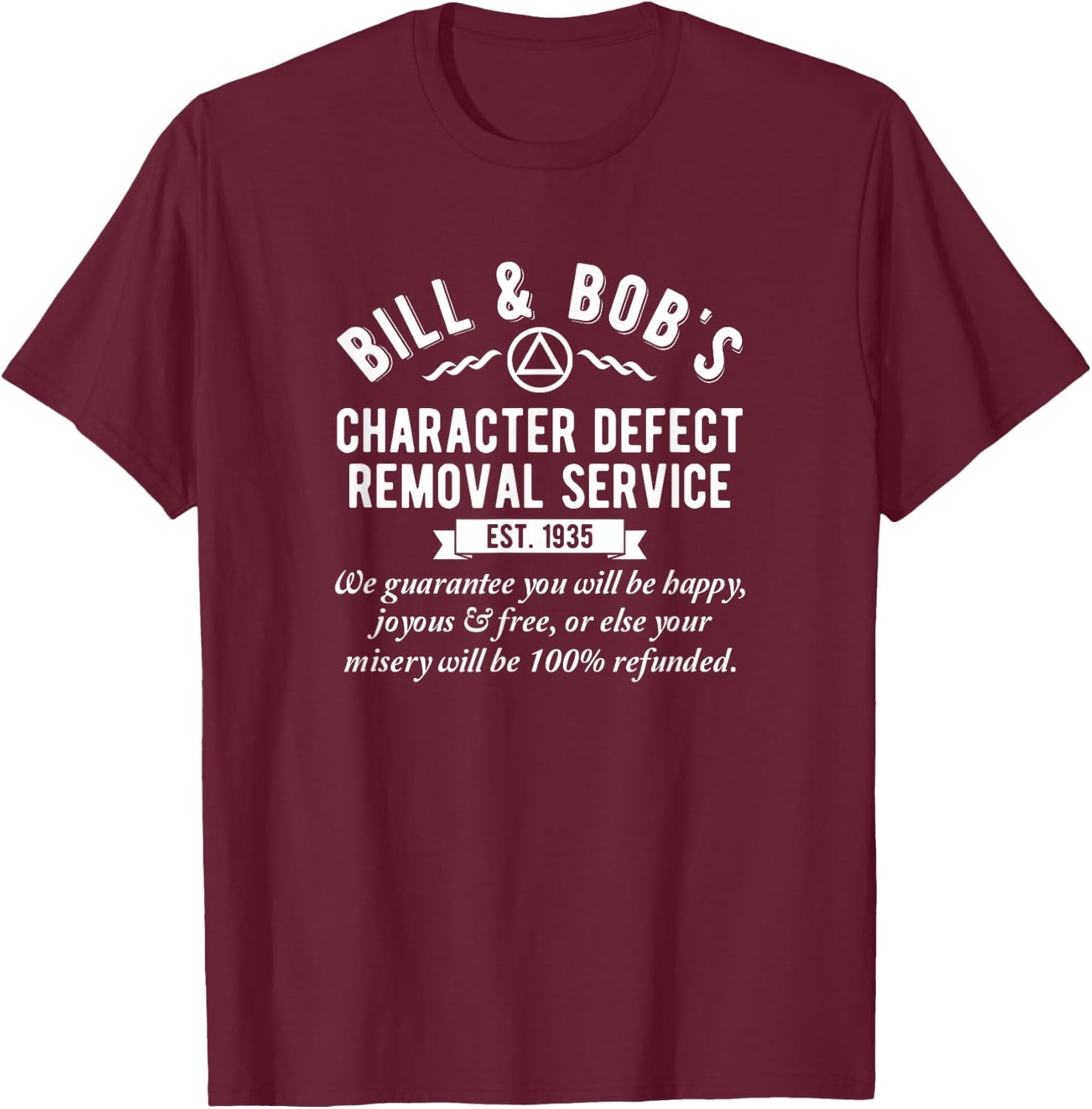 Bill & Bob's Character Defect Removal Service AA NA T-Shirt - T-Shirt | Maroon