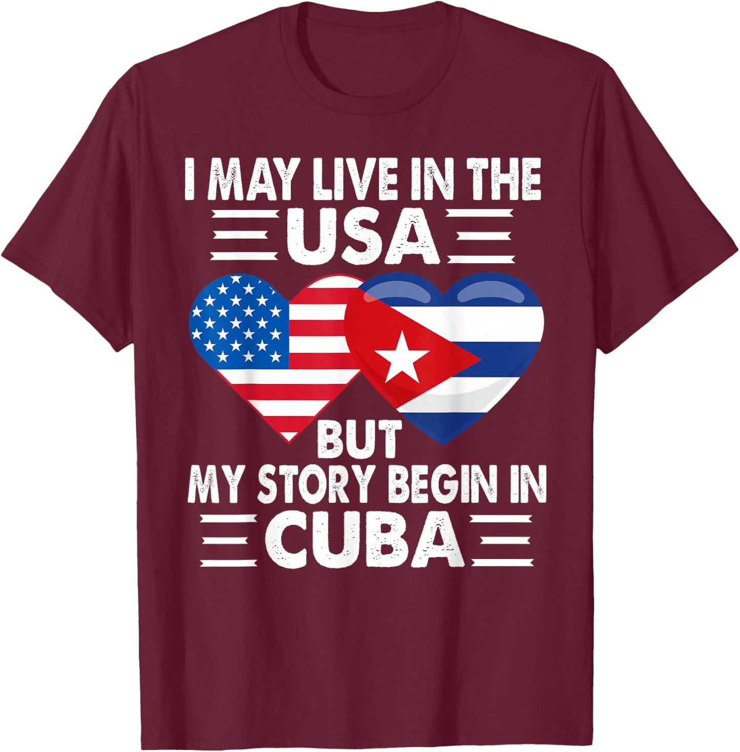 My Story Began In Cuba American Cuban Heart Flag Patriotic T-Shirt - T-Shirt | Maroon