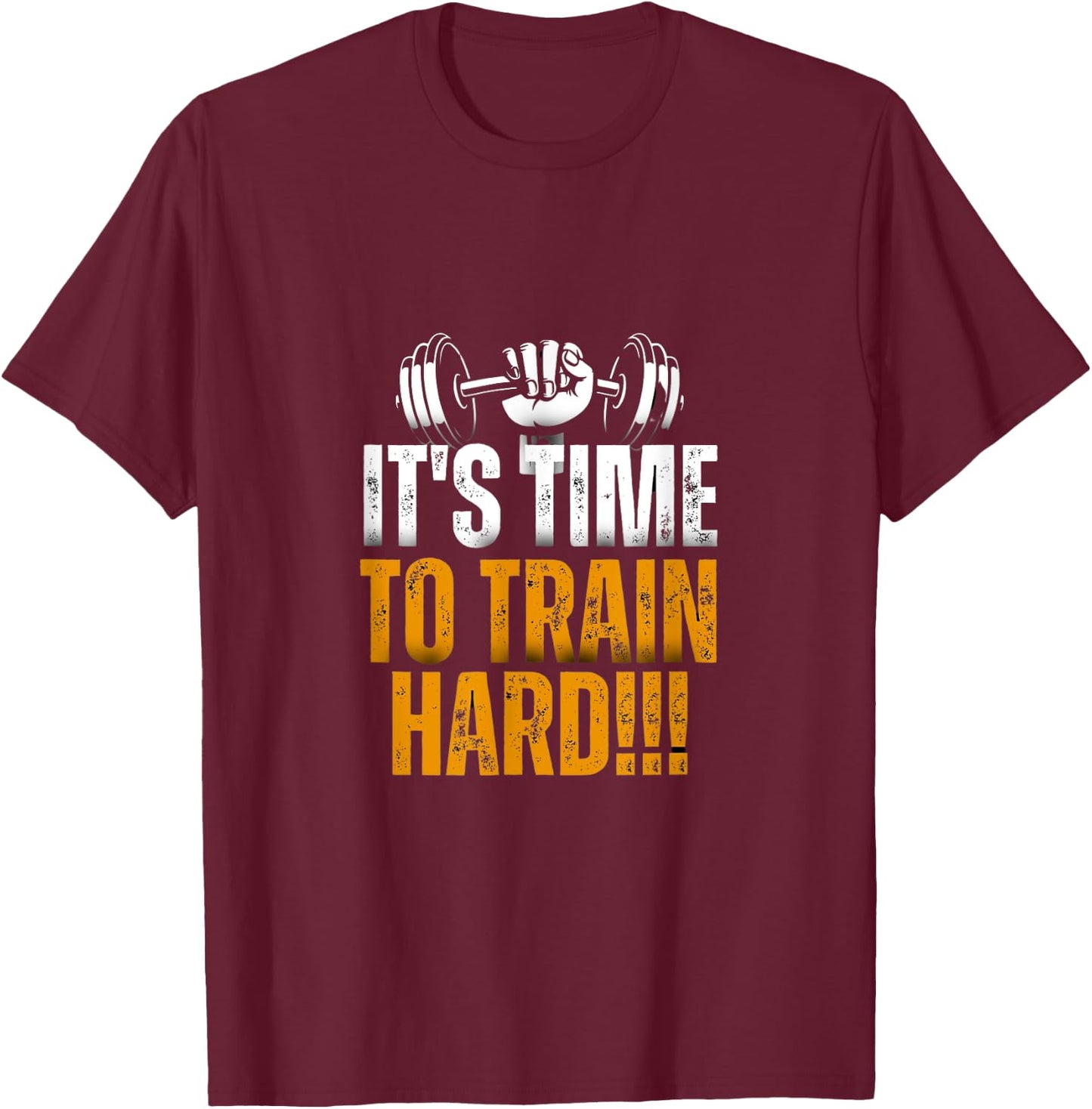 It's Time To Train Hard !!! T-Shirt - T-Shirt | Maroon