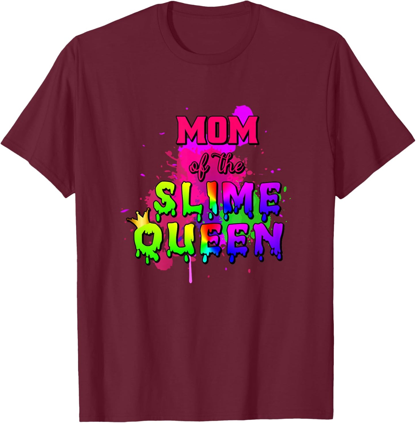 Mom Of The Slime Queen Birthday Matching T-Shirt - T-Shirt | Maroon