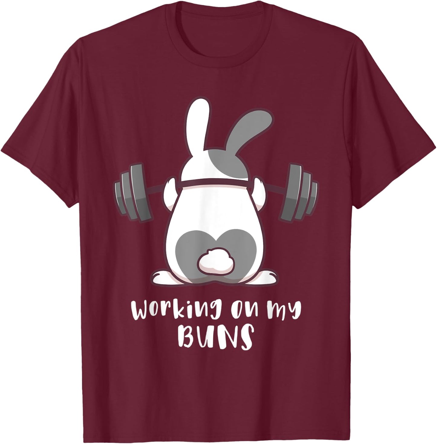 Working On My Buns Bunny Workout Gym Pun Gift Cute T Shirt T-Shirt - T-Shirt | Maroon