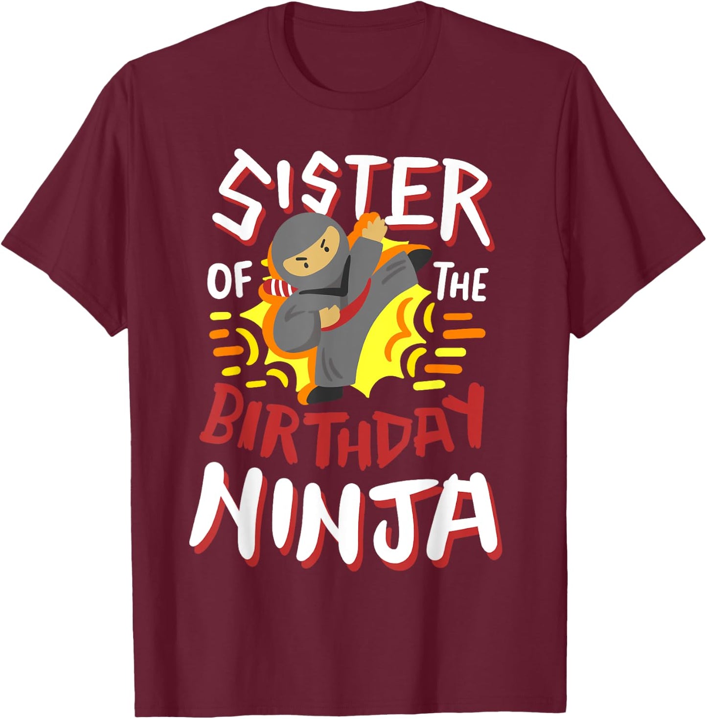 Sister Of The Birthday Ninja Karate Kids Bday Party Family T-Shirt - T-Shirt | Maroon