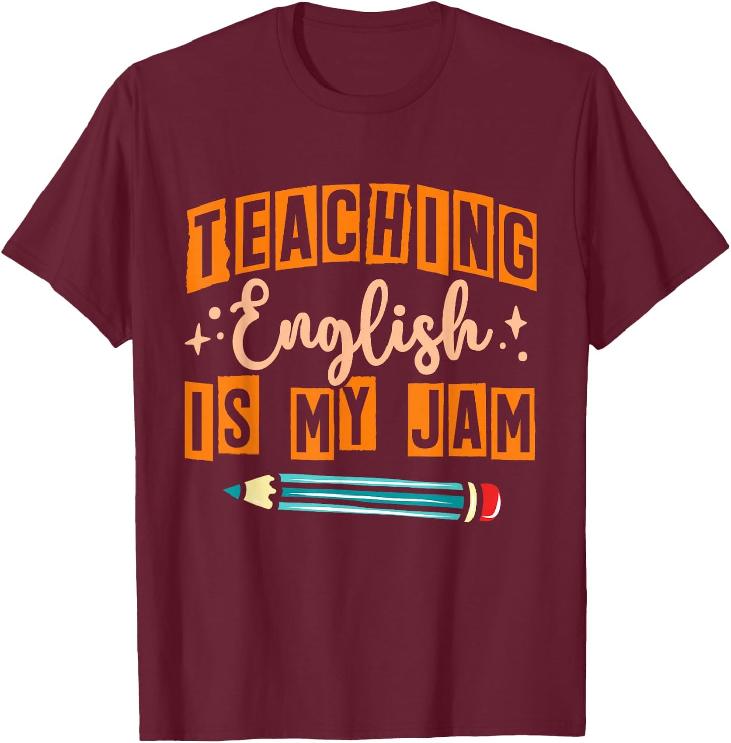 English Teacher Reading School Teaching English Is My Jam T-Shirt - T-Shirt | Maroon