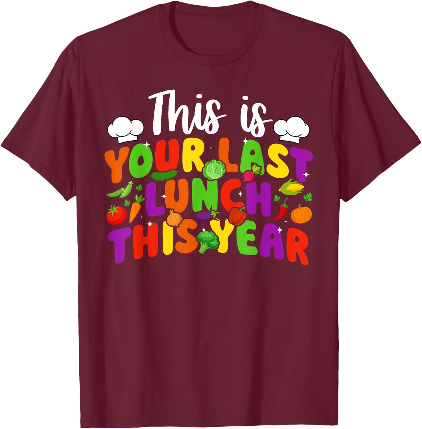 Last Lunch This Year Lunch Lady Last Day of School T-Shirt - T-Shirt | Maroon
