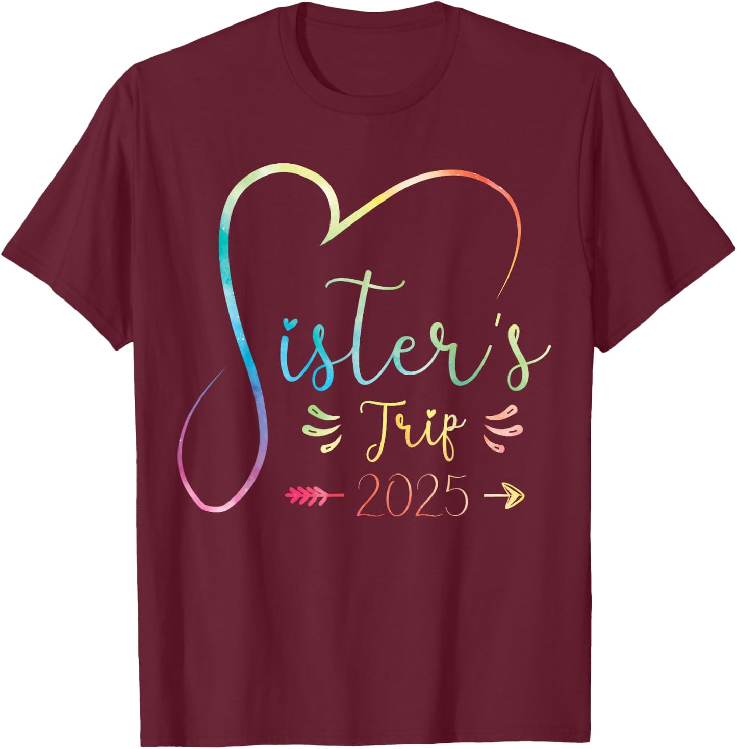 Sisters Trip 2025 Shirt Girls Road Trip 2025 Vacation Lovers T-Shirt - T-Shirt | Maroon