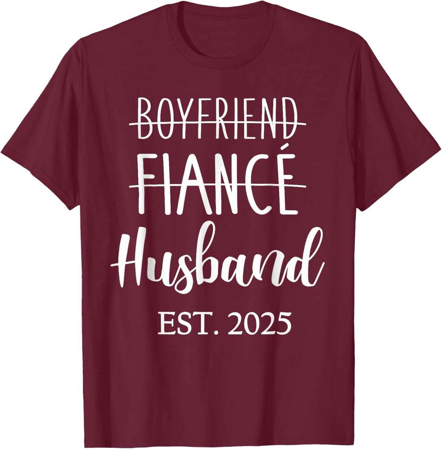 Boyfriend fiancé Husband 2025 for Wedding and Honeymoon T-Shirt - T-Shirt | Maroon