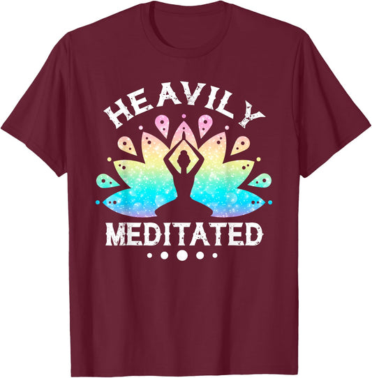 Heavily Meditated Men Women Funny Yoga Meditation T-Shirt - T-Shirt | Maroon
